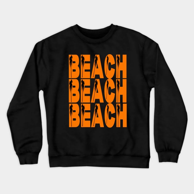 Beach beach beach Crewneck Sweatshirt by Evergreen Tee